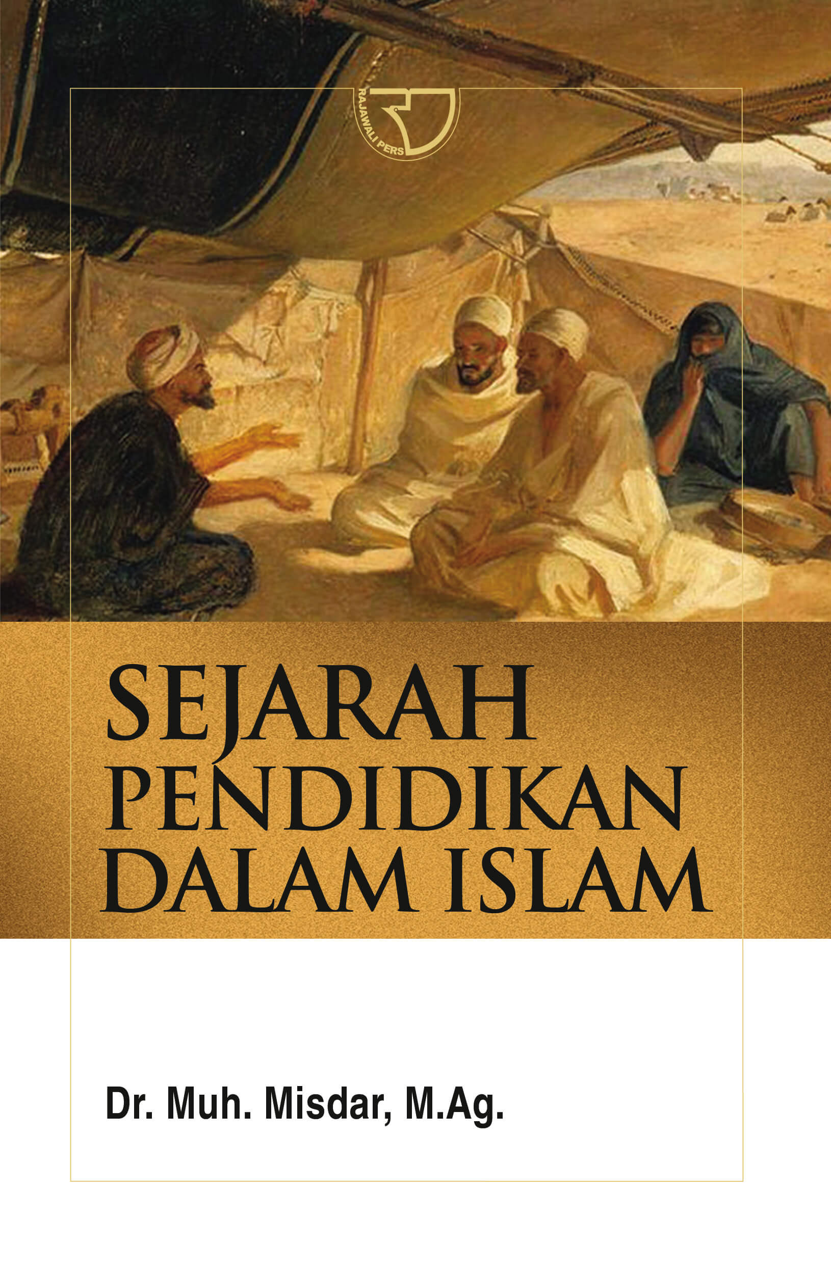 Sejarah Pendidikan dalam Islam Misdar Rajagrafindo Persada