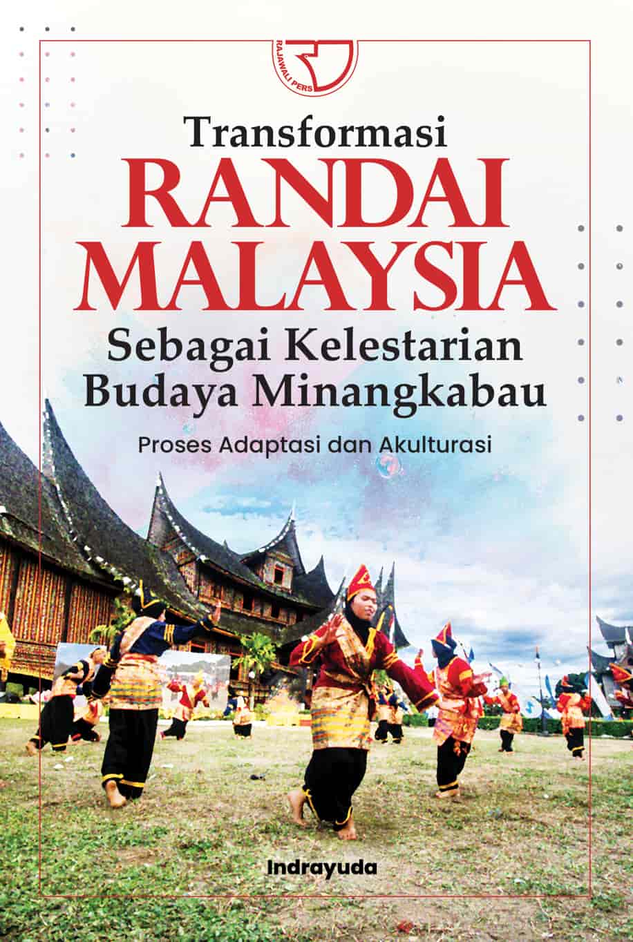 Co Transformasi Randai Malaysia Sebagai Kelestarian Budaya Minangkabau