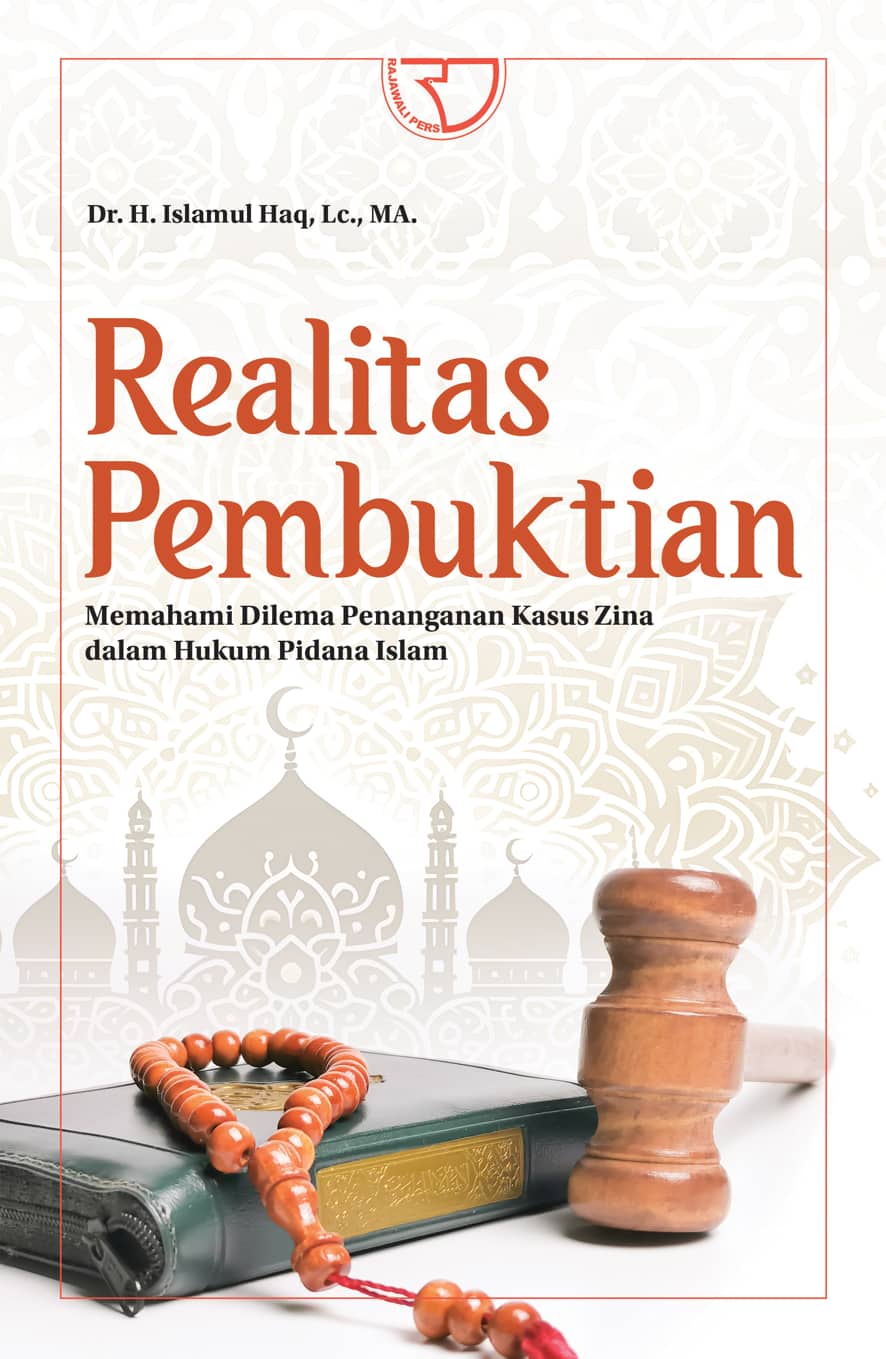 Realitas Pembuktian Memahami Dilema Penanganan Kasus Zina Dalam Hukum Pidana Islam