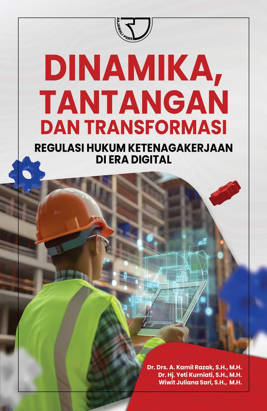 Co Dinamika, Tantangan Dan Transformasi Regulasi Hukum Ketenagakerjaan Di Era Digital 15x23