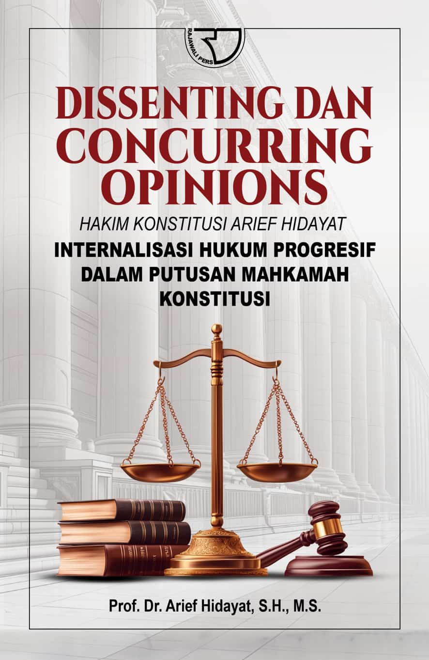 Co DISSENTING DAN CONCURRING OPINIONS HAKIM KONSTITUSI ARIEF HIDAYAT 15x23 - desain 2