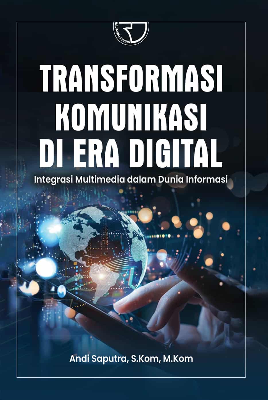 TRANSFORMASI KOMUNIKASI DI ERA DIGITAL 15.5X23